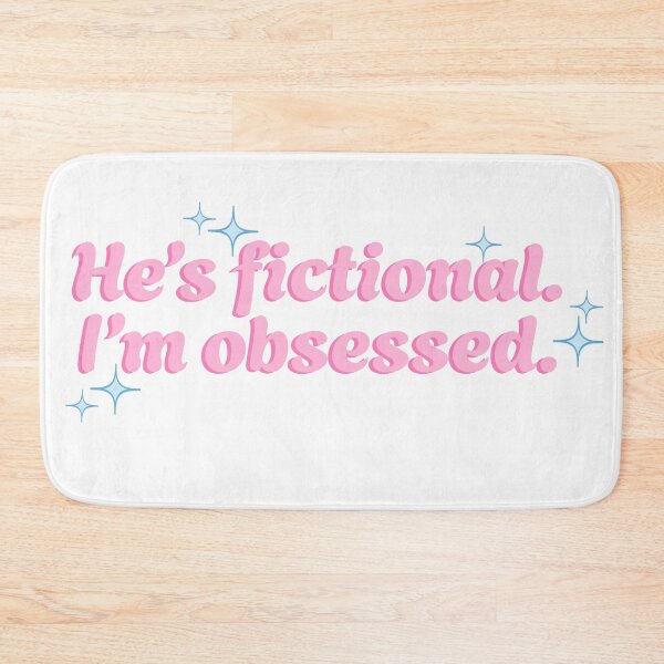 Item preview, He’s fictional. I’m obsessed. designed and sold by Artbychiii.