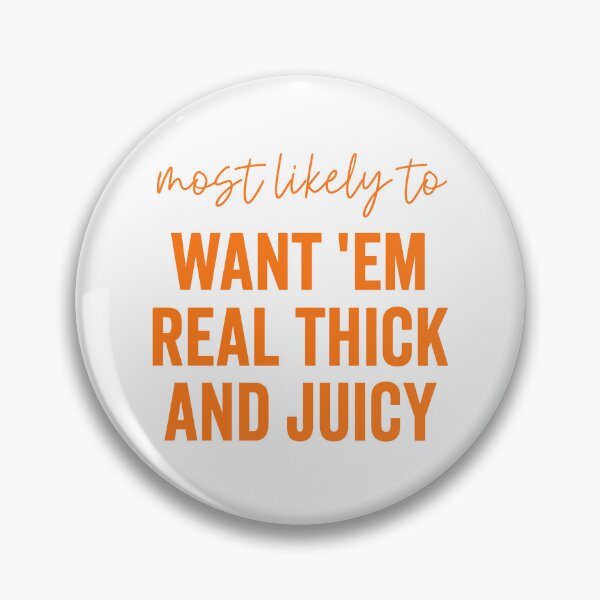 Item preview, Most Likely To Want Em Real Thick And Juicy designed and sold by milomatchart.
