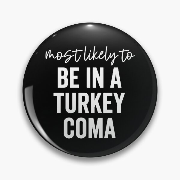 Item preview, Most Likely To Be In A Turkey Coma designed and sold by hesotendes.
