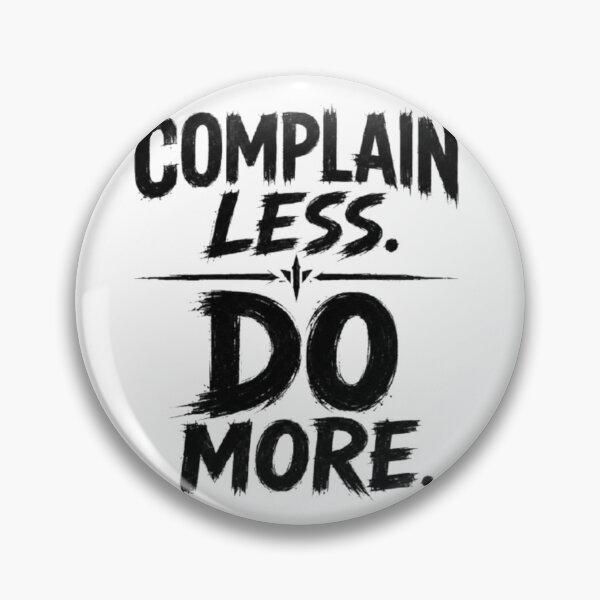 Item preview, Complain Less. Do More. – Grit Over Excuses designed and sold by Karszul.