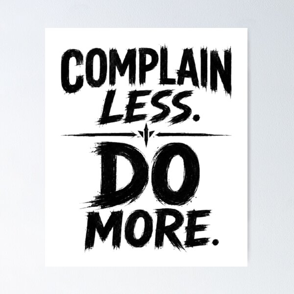 Item preview, Complain Less. Do More. – Grit Over Excuses designed and sold by Karszul.