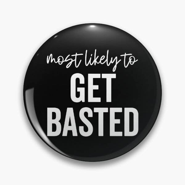 Item preview, Most Likely To Get Basted designed and sold by Rucrative5698.