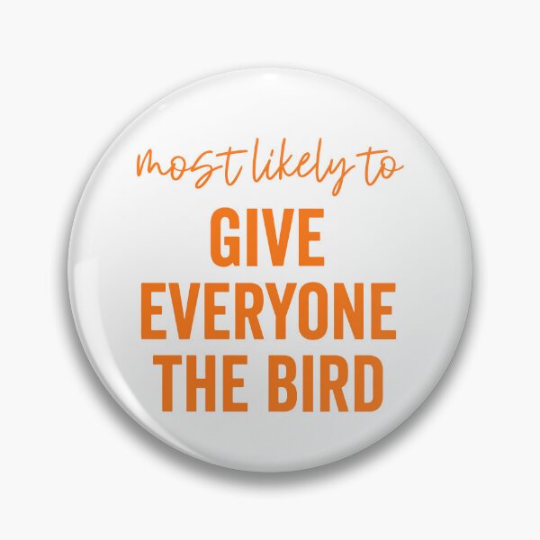 Item preview, Most Likely To Give Everyone The Bird designed and sold by hesotendes.