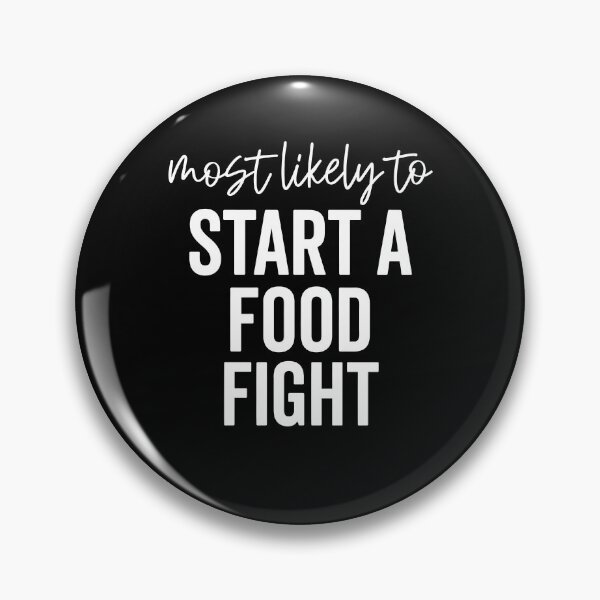 Item preview, Most Likely To Start A Food Fight designed and sold by hannartbaker.