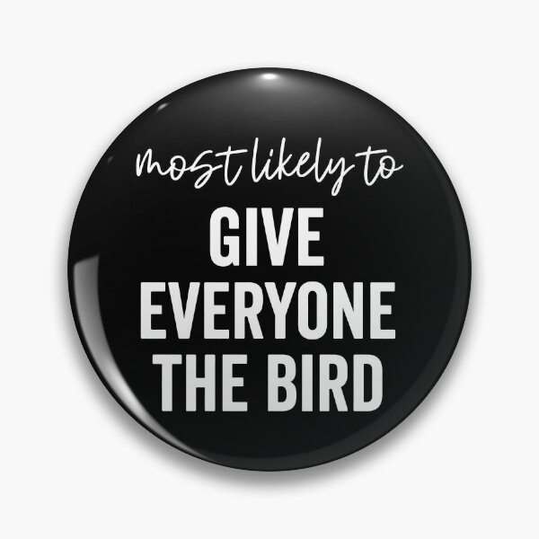 Item preview, Most Likely To Give Everyone The Bird designed and sold by hesotendes.