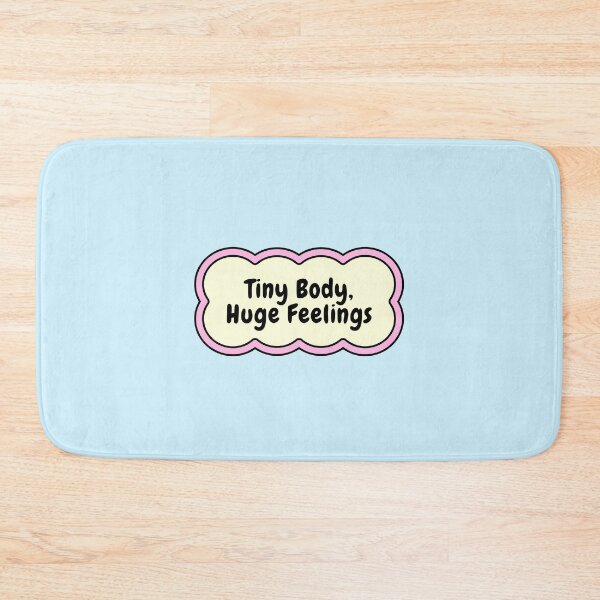 Item preview, Tiny Body Huge Feelings Cute Quote designed and sold by jianina-alondra.