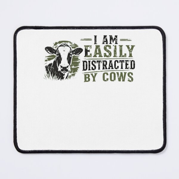 Item preview, I Am Easily Distracted By Cows Funny Farmer Rancher Cow Lover designed and sold by HumansStuck12.