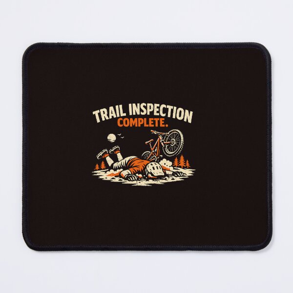 Item preview, Trail Inspection Complete Mountain Biking MTB Humor Graphic designed and sold by ImeldaSparks.