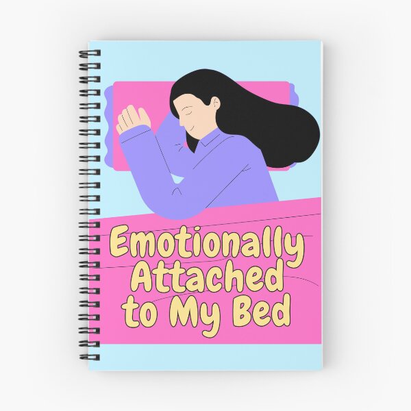 Item preview, Emotionally Attached to My Bed Funny Quote designed and sold by jianina-alondra.
