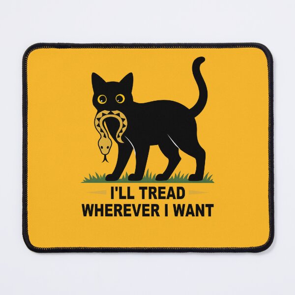 Item preview, I'll-Tread-Wherever-I-Want designed and sold by PurrfectHome.