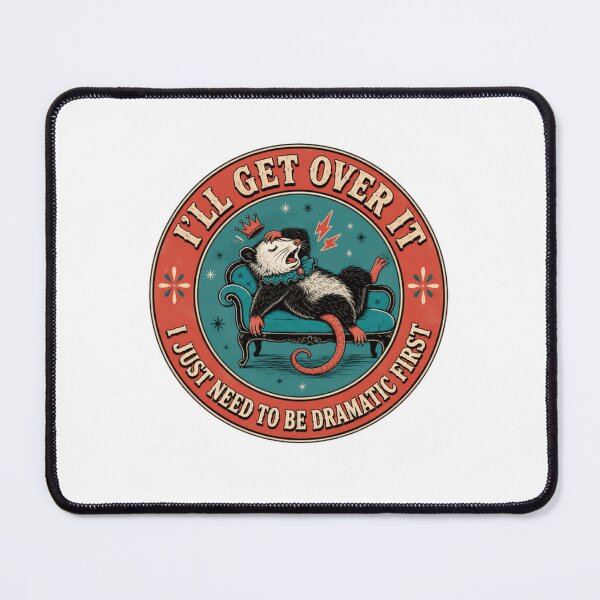 Item preview, I'll Get Over It I Just Need To Be Dramatic First Funny Opossum Drama designed and sold by RetroMini2026.