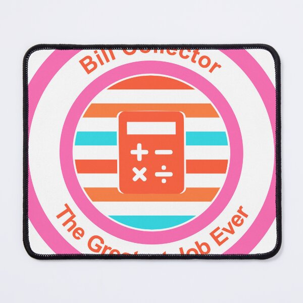 Item preview, Bill Collector The Greatest Job Ever designed and sold by TheIconSmith.