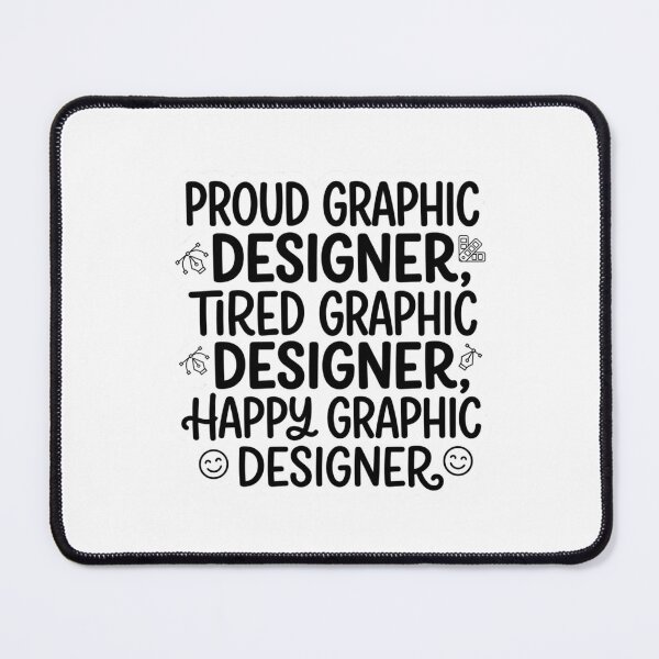 Item preview, Proud Tired Happy Graphic Designer Funny Freelance Artist Graphic Design Quote designed and sold by raedattia.