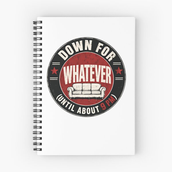 Item preview, Down For Whatever (Until About 9 PM) Homebody Introvert Funny Humor designed and sold by HumansStuck12.