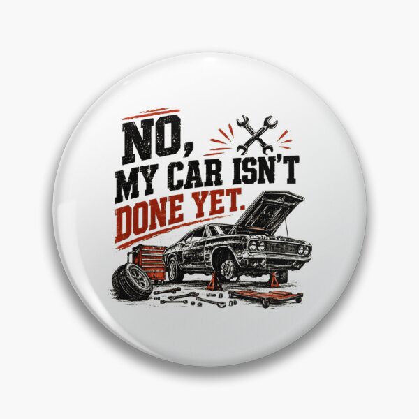 Item preview, No, My Car Isn't Done Yet. Mechanic Automotive Car Guy Gearhead designed and sold by HumansStuck12.