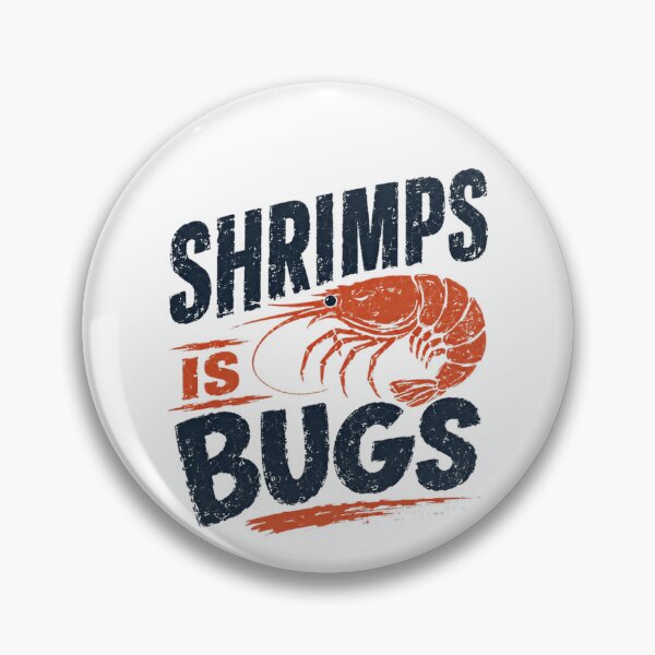 Item preview, Shrimps Is Bugs Funny Shrimp Lover Seafood Humor designed and sold by HumansStuck12.