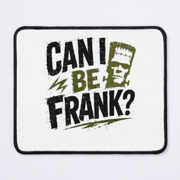 Item preview, Can I Be Frank? Frankenstein Monster Halloween Humor Pun Fan Gift designed and sold by HumansStuck12.