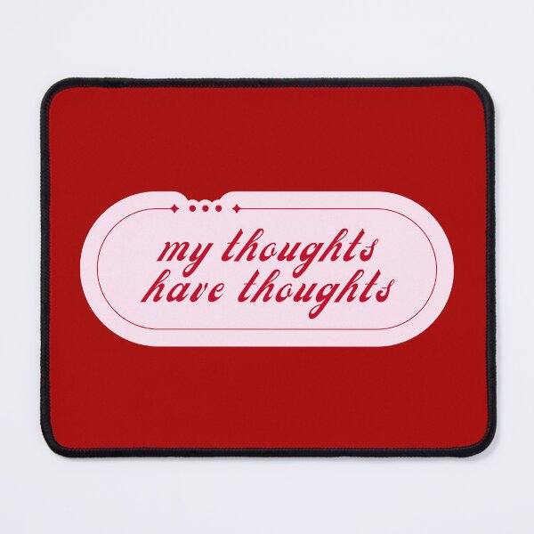 Item preview, My Thoughts Have Thoughts – Funny Overthinking Quote designed and sold by jianina-alondra.