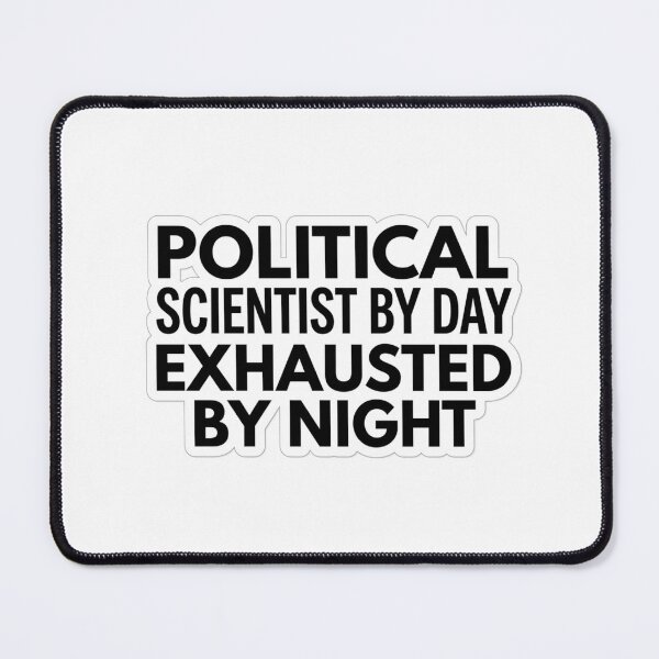 Item preview, Political Scientist By Day Exhausted By Night Funny Political Science Major Quote designed and sold by raedattia.