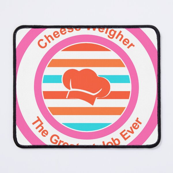 Item preview, Cheese Weigher The Greatest Job Ever designed and sold by TheIconSmith.