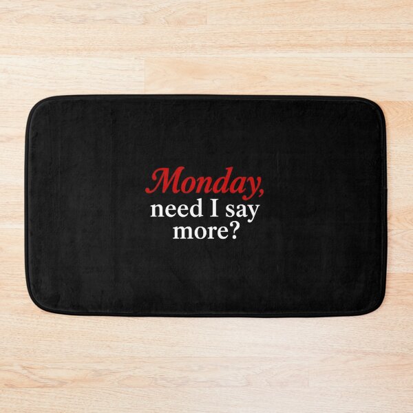 Item preview, Monday, need I say more? Funny Typography quote designed and sold by SarcasmAndSpite.
