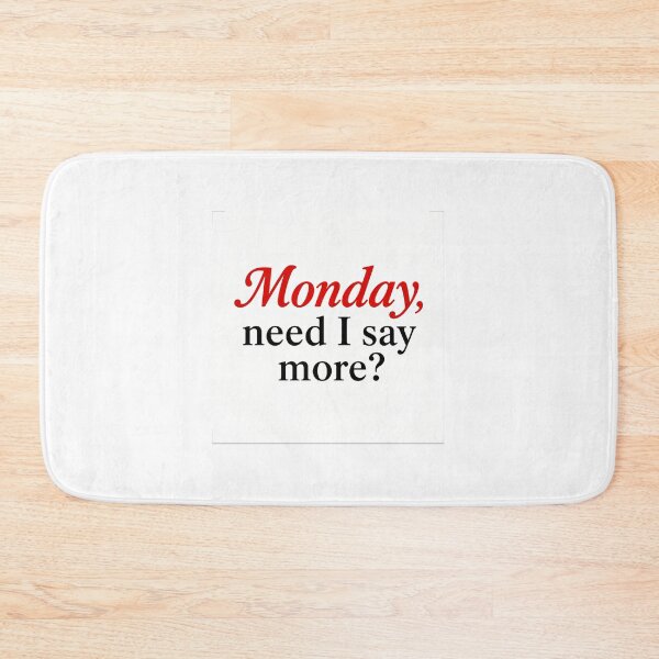 Item preview, Monday, need I say more? Funny Typography quote designed and sold by SarcasmAndSpite.