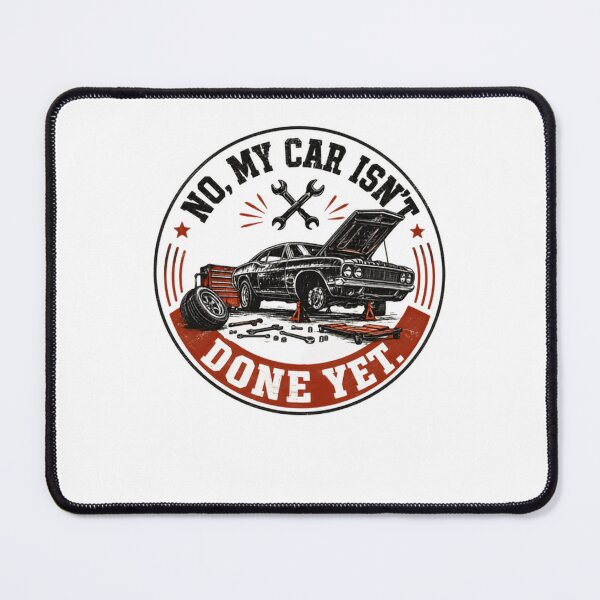 Item preview, No, My Car Isn't Done Yet. Mechanic Automotive Gearhead Car Enthusiast designed and sold by HumansStuck12.