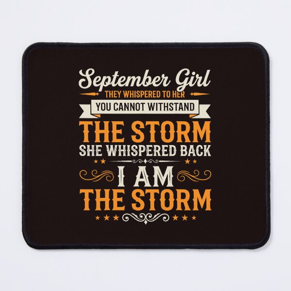 Item preview, September Girl They Whisper I Am The StormFierce Storm Quote Design designed and sold by cosettacir6382.