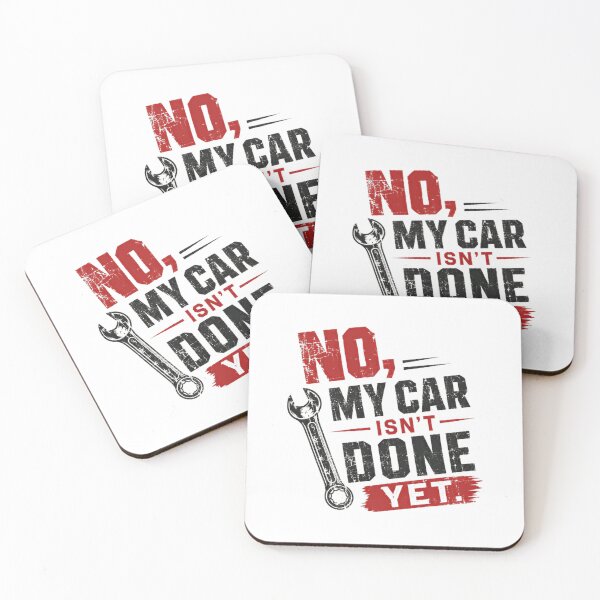 Item preview, No, My Car Isn't Done Yet. Car Enthusiast Mechanic Automotive Garage Humor designed and sold by HumansStuck12.