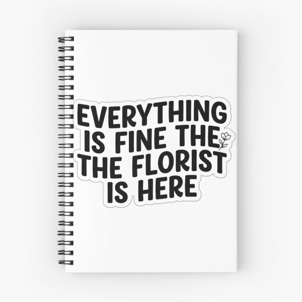 Item preview, Everything Is Fine The Florist Is Here Funny Floral Designer Flower Shop Quote designed and sold by raedattia.
