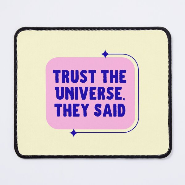 Item preview, Trust The Universe They Said designed and sold by jianina-alondra.