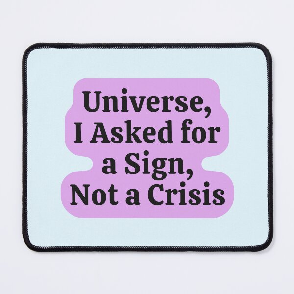 Item preview, Universe I Asked for a Sign designed and sold by jianina-alondra.
