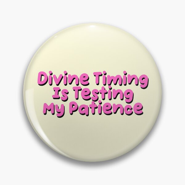 Item preview, Divine Timing Is Testing My Patience designed and sold by jianina-alondra.