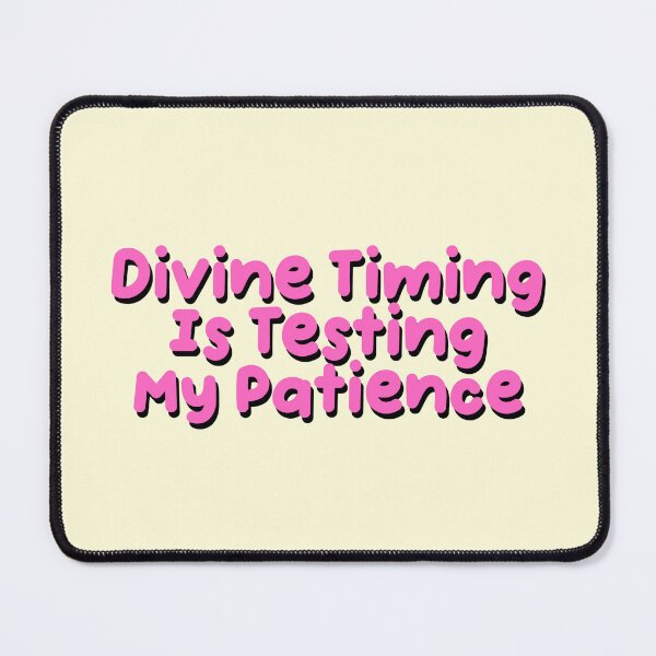 Item preview, Divine Timing Is Testing My Patience designed and sold by jianina-alondra.