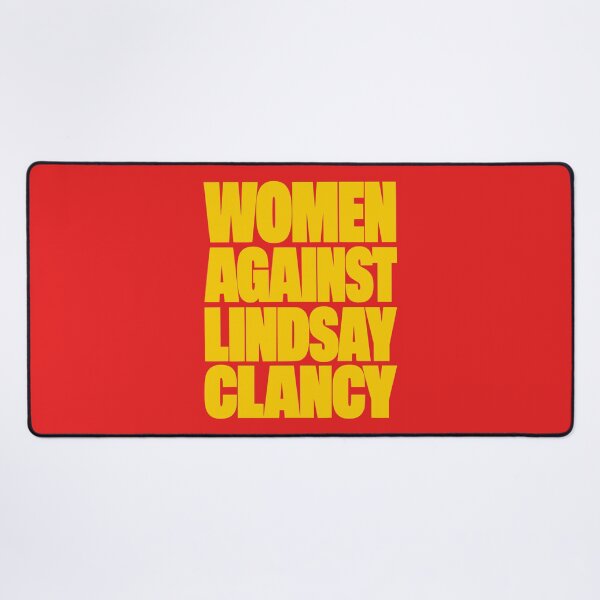 Item preview, Women Against Lindsay Clancy designed and sold by Coasties.