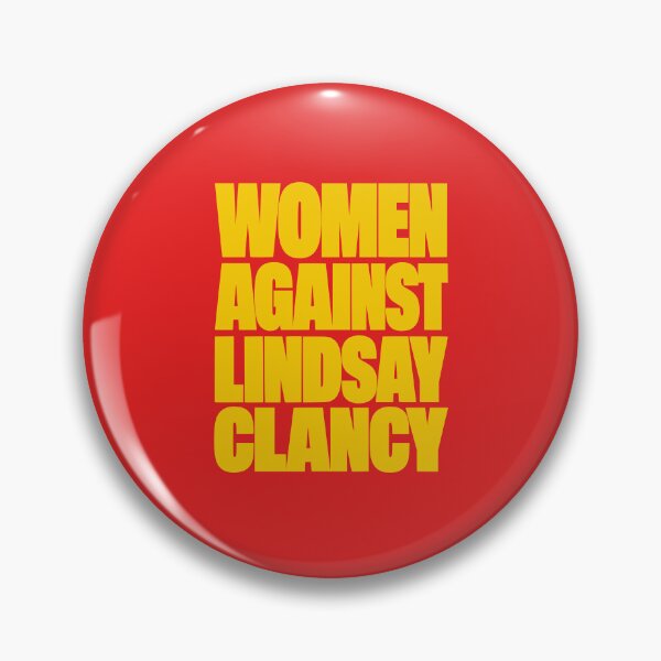 Item preview, Women Against Lindsay Clancy designed and sold by Coasties.
