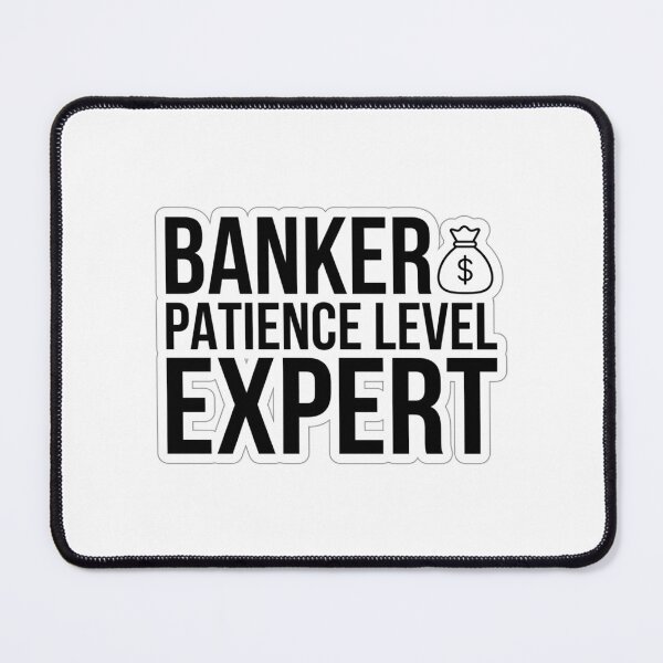 Item preview, Banker Patience Level Expert Funny Investment Banking Finance Humor Quote designed and sold by raedattia.