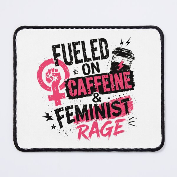 Item preview, Fueled On Caffeine & Feminist Rage Empowered Women's Rights designed and sold by SkeletonsDanger.