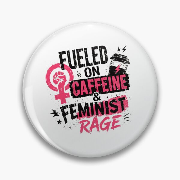 Item preview, Fueled On Caffeine & Feminist Rage Empowered Women's Rights designed and sold by SkeletonsDanger.