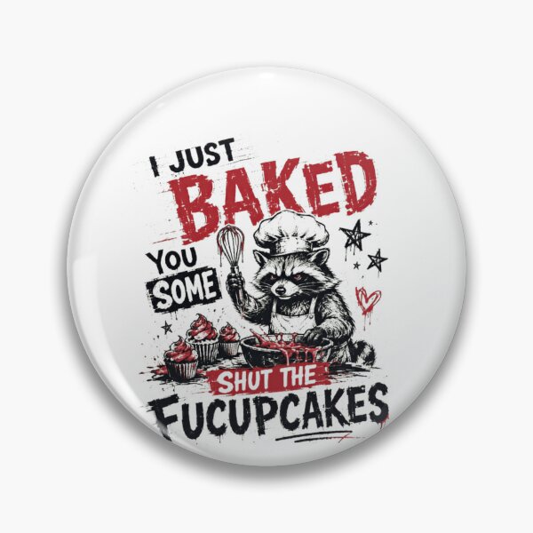 Item preview, I Just Baked You Some Shut The Fucupcakes Raccoon Baker Funny Gift designed and sold by SkeletonsDanger.