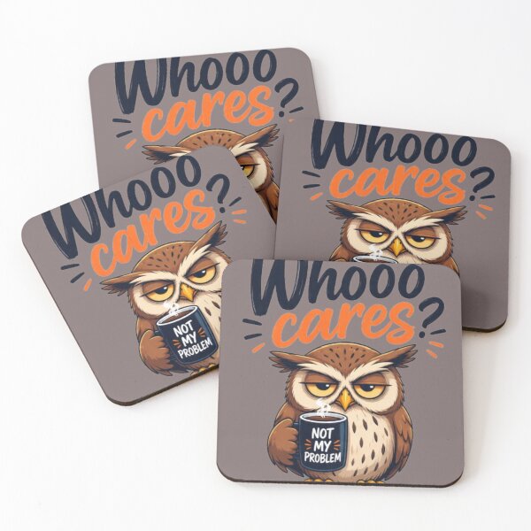 Item preview, Whooo Cares Not My Problem Funny Owl designed and sold by FABIOLA1970.