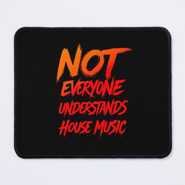 Item preview, Not everyone understands house music, House Music Djs designed and sold by paulo silveira.