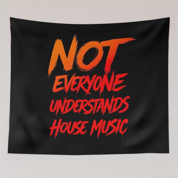 Item preview, Not everyone understands house music, House Music Djs designed and sold by paulo silveira.