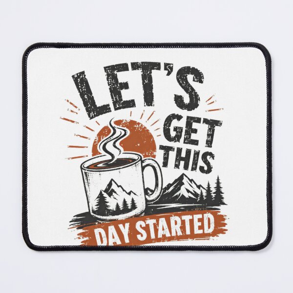 Item preview, Let's Get This Day Started Coffee Lover Morning Mountain Adventure designed and sold by SkeletonsDanger.