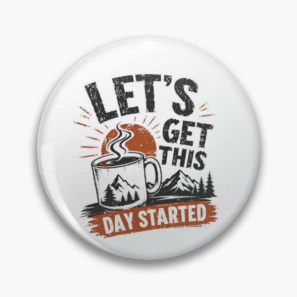 Item preview, Let's Get This Day Started Coffee Lover Morning Mountain Adventure designed and sold by SkeletonsDanger.