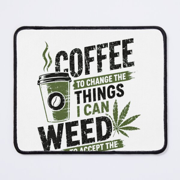 Item preview, Coffee To Change The Things I Can Weed To Accept The Things I Can't Cannabis Humor Stoner Coffee Lover designed and sold by SkeletonsDanger.