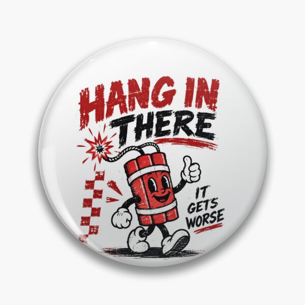 Item preview, Hang In There It Gets Worse Dark Humor Sarcasm Quote designed and sold by SkeletonsDanger.