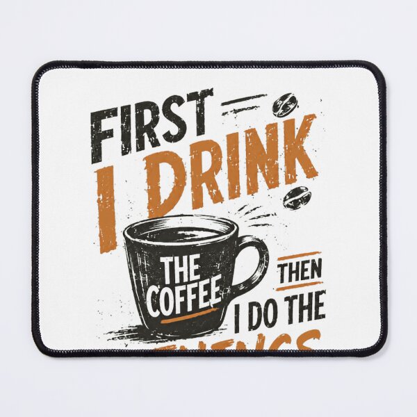 Item preview, First I Drink The Coffee Then I Do The Things Coffee Lover Daily Routine Caffeine Drinker designed and sold by SkeletonsDanger.