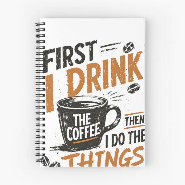 Item preview, First I Drink The Coffee Then I Do The Things Coffee Lover Daily Routine Caffeine Drinker designed and sold by SkeletonsDanger.