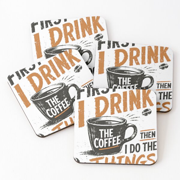 Item preview, First I Drink The Coffee Then I Do The Things Coffee Lover Daily Routine Caffeine Drinker designed and sold by SkeletonsDanger.